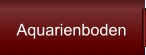 Aquarienboden