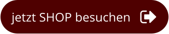 jetzt SHOP besuchen